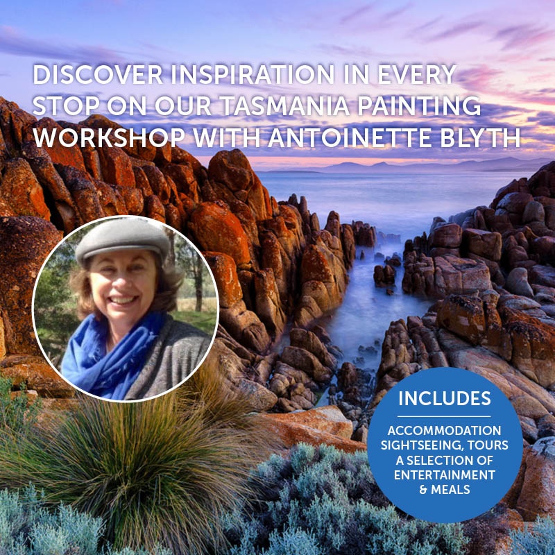 Tasmania Painting Workshop with Antoinette Blyth